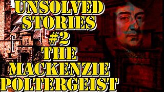 UNSOLVED STORIES #2 THE MACKENZIE POLTERGEIST