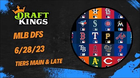 Dreams Top Picks MLB DFS Today TIERS Slates 6/28/23 Daily Fantasy Sports Strategy DraftKings