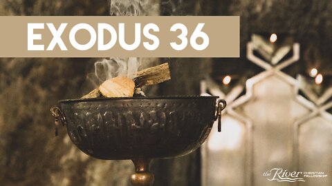 Exodus 36 - Sermon with Pastor Mike Kestler