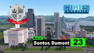 Cities Skylines: Bairro Santos Dumont - São Ubira 23