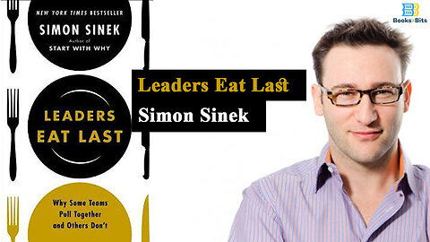 Leaders Eat Last by Simon Sinek (Book Summary)