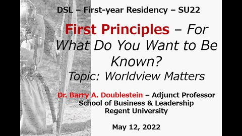 SU22 Residency Discussion on First Principles - Worldview Matters