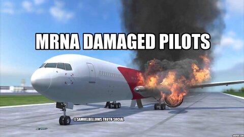 MRNA DAMAGED PILOTS = COMPROMISED AIRLINE SAFETY