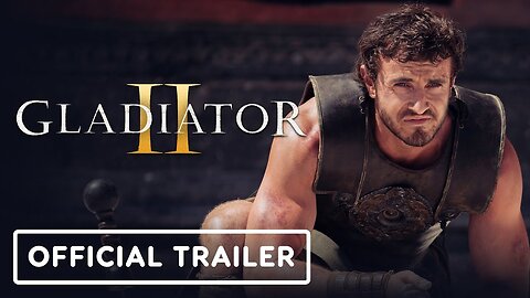 Gladiator 2 - Official Trailer
