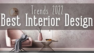 Best Interior Design Trends 2022 / HOME DECOR TRENDS FOR 2022