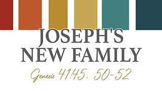 Joseph's New Family