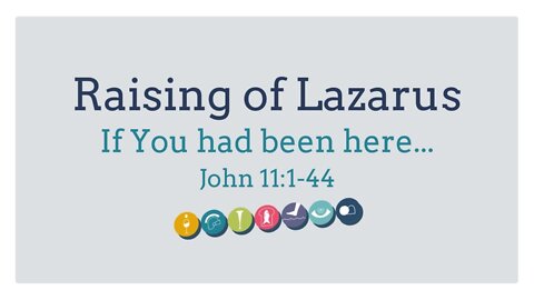 Raising of Lazarus-if You had been here