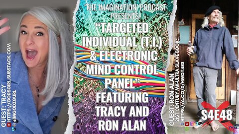 S4E48 | “Targeted Individual (T.I.) & Electronic Mind Control Panel” Featuring Tracy and Ron Alan