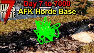 7 Days to Die Day 7000 AFK Horde Base