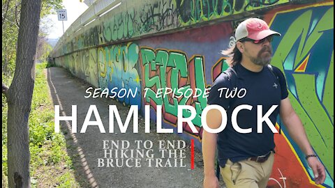 S1.Ep2 "Hamilrock". Hiking The Bruce Trail End To End : A Journey Across Ontario
