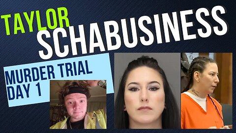 Taylor Schabusiness On Trial For The Shocking Dismemberment Of Her Boyfriend