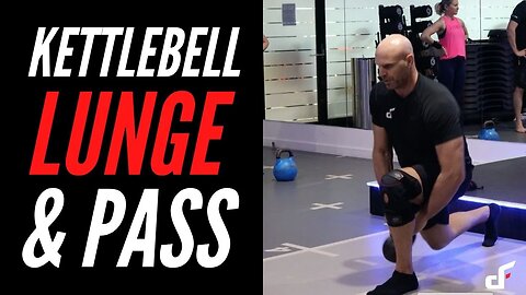 Kettlebell Lunge & Pass