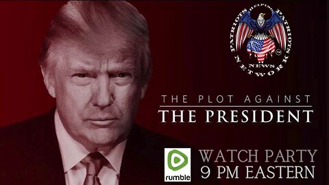 PHP WATCH Party 🎉 Plot Against The President | Donald Trump Investigation Movie