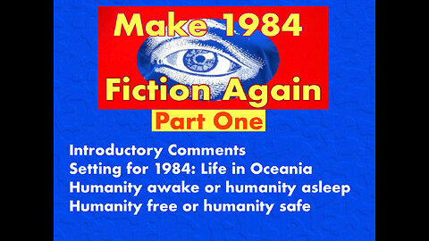 Make 1984 Fiction Again - Part 1