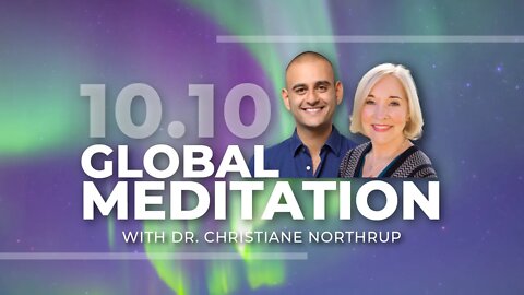 10.10 Global Meditation with Dr. Northrup | Live on October 10th at 1PM EST