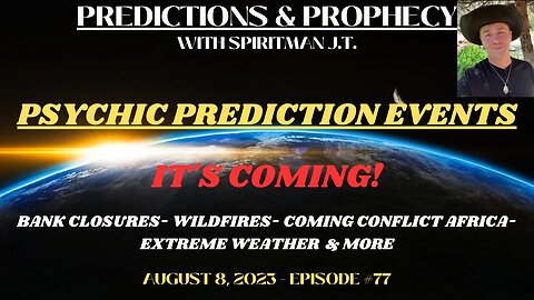 PSYCHIC PREDICTION EVENTS | BANK CLOSURES | WILDFIRES- | COMING CONFLICT AFRICA | EXTREME WEATHER