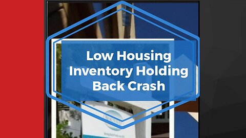 Low Housing Inventory Holding Back Crash?