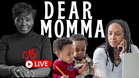 Dear Momma...A Message to Single Mothers