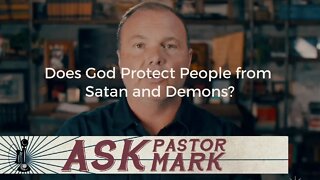 Does God Protect People from Satan and Demons?