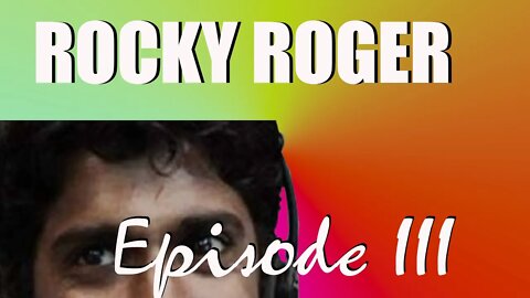 The Rocky Roger Scambait Episode Three