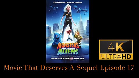 Movie That Deserves A Sequel Episode 17 - Monsters vs. Aliens (2009)