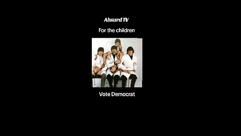 Absurd TV: For the Children