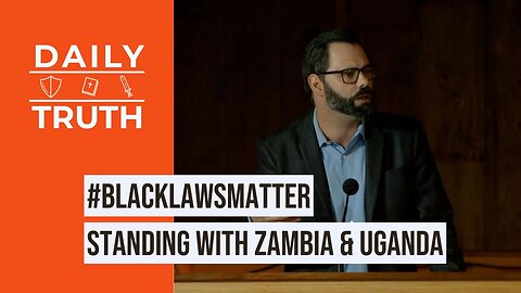 #BlackLawsMatter | Standing With Zambia & Uganda