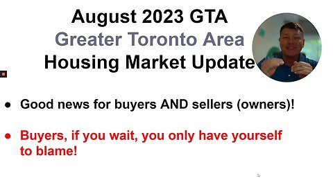 August 2023- The Essential GTA Housing Market Update (Buyers, you will only have yourself to blame.)