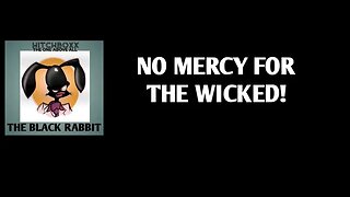 NO MERCY FOR THE WICKED