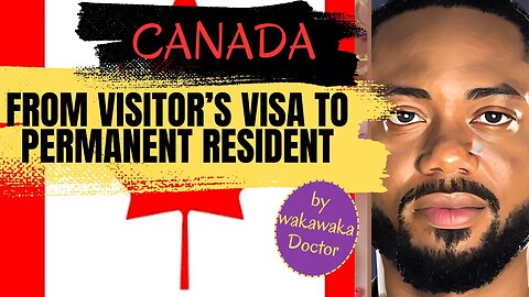 MOVE TO CANADA WITH VISITOR’S VISA || FROM VISITOR’S VISA TO PERMANENT RESIDENT @Chisomm