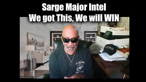 Sarge Major Intel - We got this, We will WIN