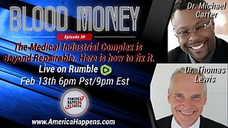 Blood Money Episode 39 w/ Dr. Michael Carter and Dr Thomas J. Lewis.