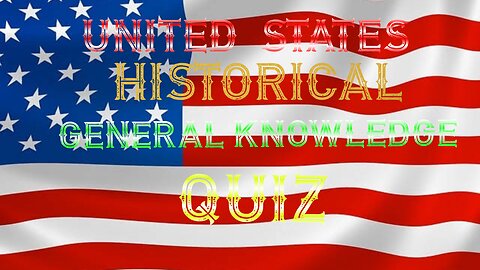 United States Historical General Knowledge Quiz