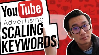Youtube Ads - Scale Keyword Campaign