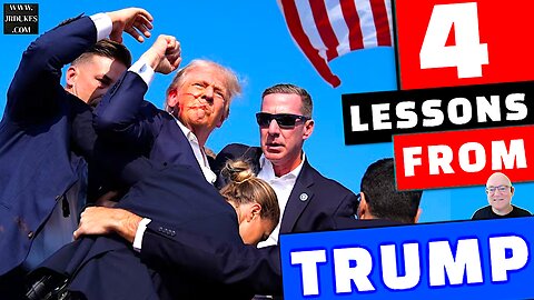 FOUR LESSONS TRUMP TAUGHT US DURING THE ASSASSINATION ATTEMPT
