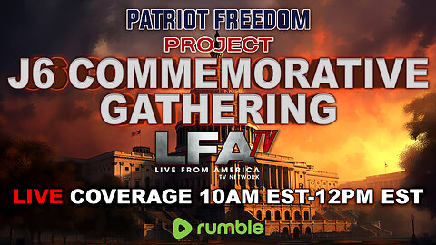 PATRIOT FREEDOM PROJECT: J6 COMMEMORATIVE GATHERING | 1.6.23 10pm EST