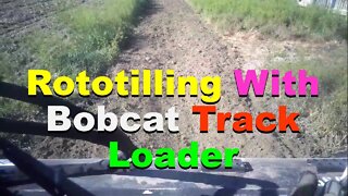 No. 659 – Rototilling With The Bobcat T-590 Track Loader