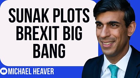 Rishi Sunak Plots Brexit Big BANG
