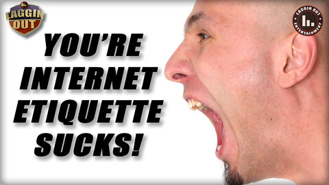 Your Internet Etiquette is Garbage... and Here's Why! (S10)