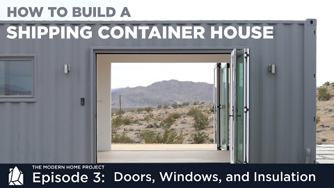 Building a Shipping Container Home | EP03 Doors, Windows, and Insulation