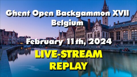 Ghent Open Backgammon XVII - Livestream Replay