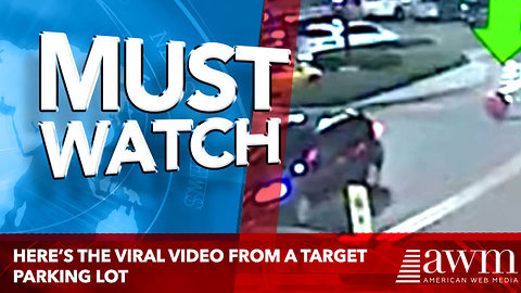 Here’s The Viral Video From A Target Parking Lot Everyone On Facebook Has Been Sharing