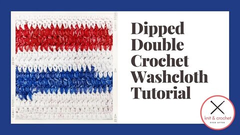 Left Hand Learn A Stitch Washcloth 4: Dipped Double Crochet Tutorial