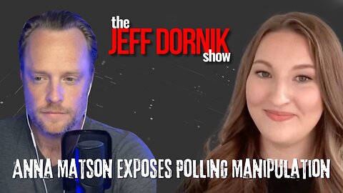 Anna Matson Exposes Polling Manipulation: 'They're Not Gathering Opinions, They're Changing Them'