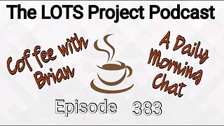 Episode 383 Coffee with Brian, A Daily Morning Chat #podcast #daily #nomad #coffee