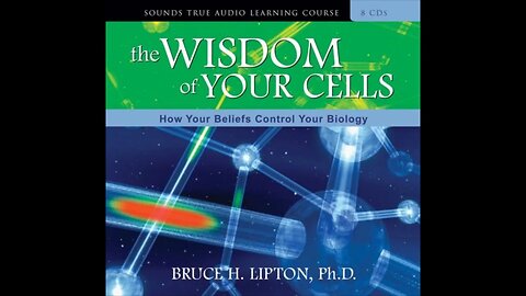 Audio Course Bruce Lipton Wisdom of Your Cells