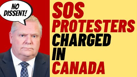 SOS Protesters Charged In Ontario - Authoritarianism In Canada
