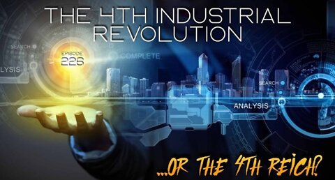 #226: World Economic Forum: 4th Industrial Revolution or 4th Reich?