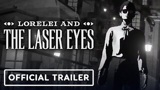 Lorelei and the Laser Eyes - Official Reveal Trailer