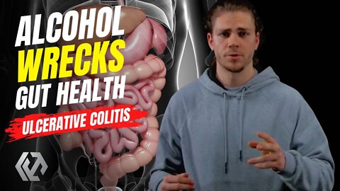 Ulcerative Colitis Complete Remission | Alcohol Wrecks Gut Health